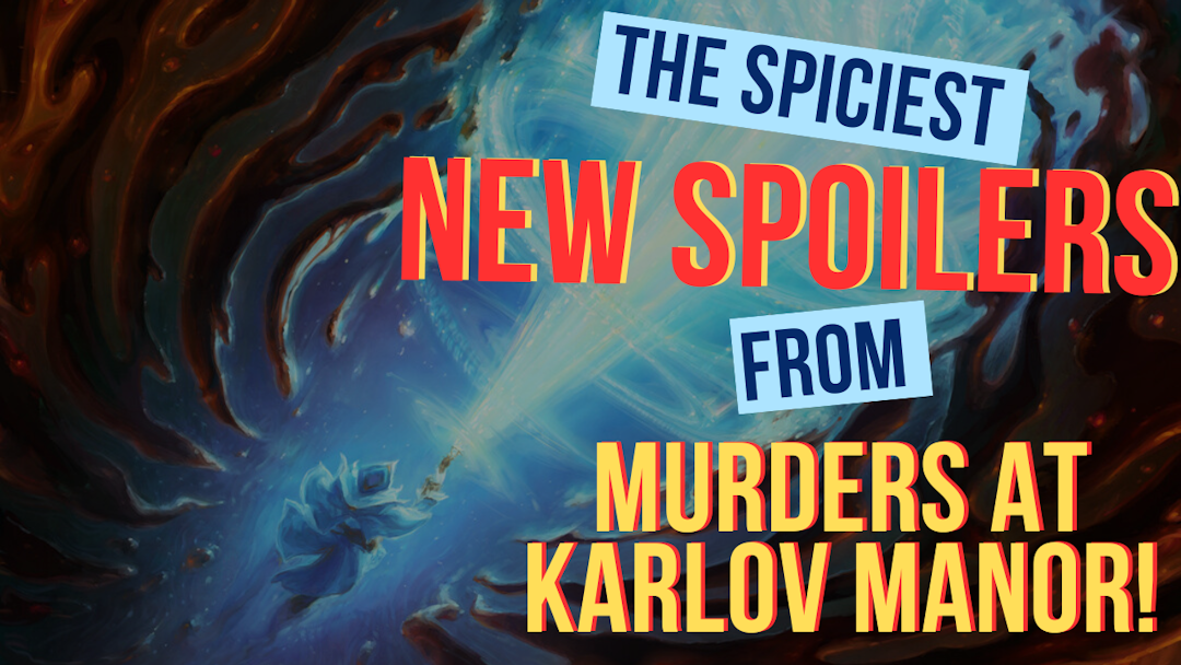 We go over some of the most promising new cards spoiled in the upcoming Murders at Karlov Manor!